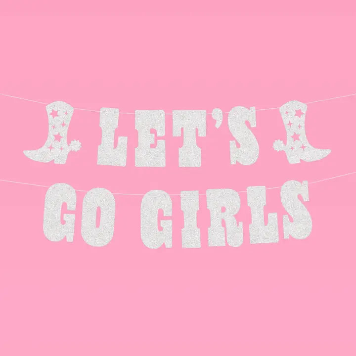 LET'S GO GIRLS GLITTER BANNER