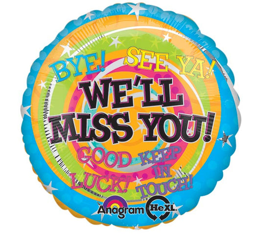 WE'LL MISS YOU MESSAGES 18" MYLAR