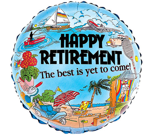 HAPPY RETIREMENT -BEST IS YET TO COME 18" MYLAR